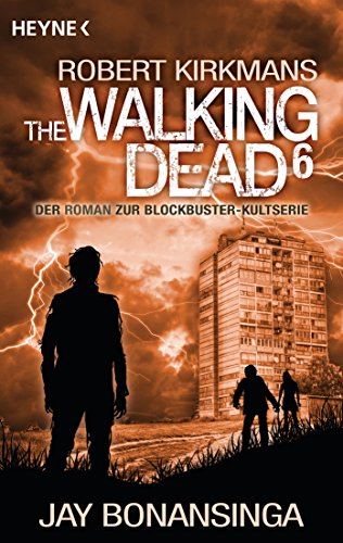 The Walking Dead 6: Roman (The Walking Dead-Serie) (German Edition)