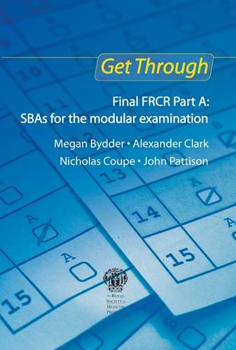 Get Through Final FRCR Part A: SBAs for the Modular Examination (Get Through Series)
