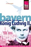 Bayern - Auf den Spuren von K�nig Ludwig II