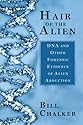 Hair of the Alien: DNA and Other Forensic Evidence of Alien Abductions