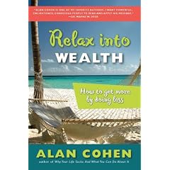 Relax Into Wealth: How to Get More by Doing Less