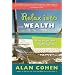 Relax Into Wealth: How to Get More by Doing Less