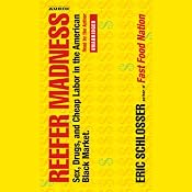 Reefer Madness: Sex, Drugs, and Cheap Labor in the American Black Market | [Eric Schlosser]