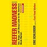 Reefer Madness: Sex, Drugs, and Cheap Labor in the American Black Market