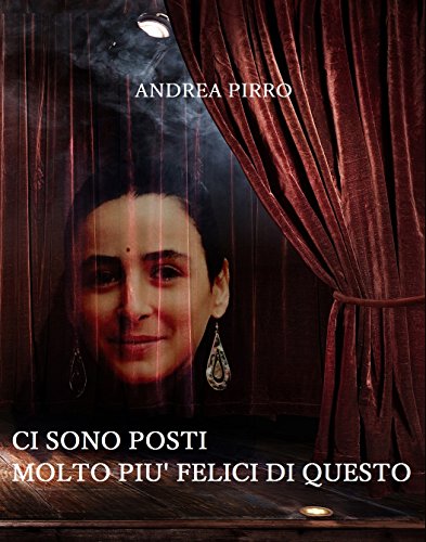 Ci sono posti molto più felici di questo (Italian Edition)