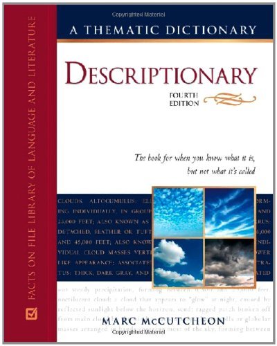 Descriptionary: A Thematic Dictionary (Facts on File Library of Language and Literature)