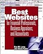 The best websites for financial professionals, business appraisers, and accountants - [electronic resource]  : Eva M. Lang, Jan Davis Tudor.