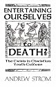 ENTERTAINING OURSELVES to DEATH?... The Crisis in Christian Youth Culture