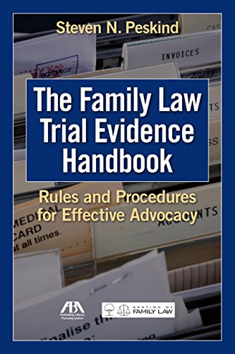 The Family Law Trial Evidence Handbook: Rules and Procedures for Effective Advocacy