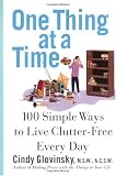 One Thing At a Time: 100 Simple Ways to Live Clutter-Free Every Day