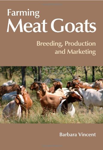 Farming Meat Goats: Breeding, Production and Marketing by Barbara Vincent (1-Jul-2005) Paperback