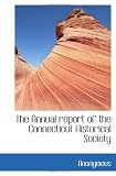 The Annual report of the Connecticut Historical Society