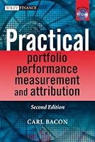 Practical Portfolio Performance Measurement and Attribution, withCD-ROM (The Wiley Finance Series)