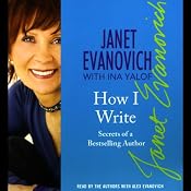 How I Write: Secrets of a Best-Selling Author | [Janet Evanovich, Ina Yalof]