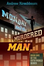 Monday and the Murdered Man (Fifth World)