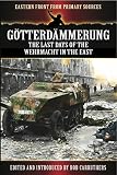 Götterdämmerung : the last days of the Wehrmacht in the East
