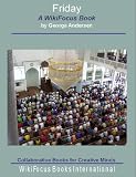 Friday: A WikiFocus Book (WikiFocus Book Series)