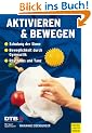 Aktivieren & Bewegen von �lteren Menschen: Schulung der Sinne. Beweglichkeit durch Gymnastik. Rhytmus und Tanz