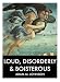 Loud, Disorderly & Boisterous