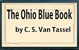 The Ohio blue book; or, Who's who in the Buckeye state; a cyclopedia of biography of men and women of Ohio