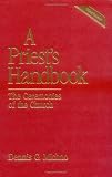 A Priests Handbook: The Ceremonies of the Church (3rd Edition)