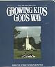 Growing Kids God's Way: The Single Parent Supplement; Biblical Ethics for Parenting