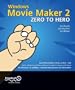 Windows Movie Maker 2 Zero to Hero