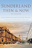Sunderland then & now : in colour