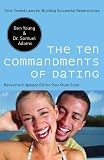 The Ten Commandments of Dating: Time-Tested Laws for Building Successful Relationships