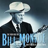 The Very Best Of Bill Monroe And His Blue Grass Boys