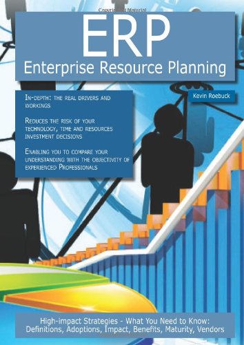 518lHMlWdSL ERP Enterprise Resource Planning: Highimpact Strategies What You Need to Know: Definitions, Adoptions, Impact, Benefits, Maturity, Vendors