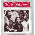 Oh, Freedom! (Kids Talk About the Civil Rights Movement With the People Who Made It Happen) (Reprint) (Paperback)