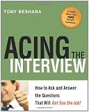 Acing the Interview: How to Ask and Answer the Questions That Will Get You the Job