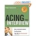 Acing the Interview: How to Ask and Answer the Questions That Will Get You the Job