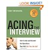 Acing the Interview: How to Ask and Answer the Questions That Will Get You the Job