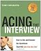 Acing the Interview: How to Ask and Answer the Questions That Will Get You the Job