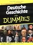 Deutsche Geschichte f�r Dummies