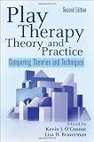 Play Therapy Theory and Practice: Comparing Theories and Techniques