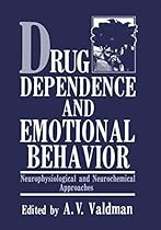 Drug Dependence and Emotional Behavior: Neurophysiological and Neurochemical Approaches Drug Dependence and Emotional Behavior: Neurophysiological and Neurochemical Approaches