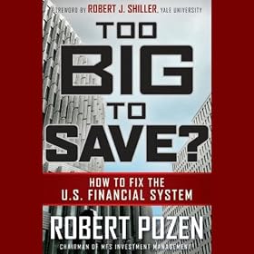 Too Big to Save: How to Fix the U.S. Financial System (Unabridged)