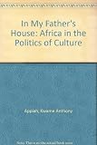 In my father's house : Africa in the philosophy of culture