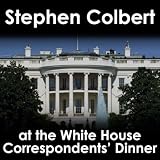 Stephen Colbert: White House Correspondents' Dinner