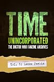 Time, Unincorporated 1: The Doctor Who Fanzine Archives: (Vol. 1: Lance Parkin)