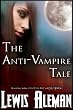 The Anti-Vampire Tale (The Anti-Vampire Tale, Book 1)