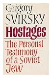 Hostages : the personal testimony of a Soviet Jew