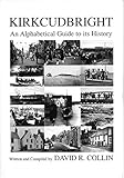Kirkcudbright : an alphabetical guide to its history