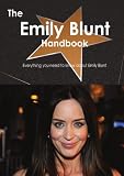 The Emily Blunt Handbook - Everything you need to know about Emily Blunt