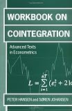 Workbook on Cointegration (Advanced Texts in Econometrics)