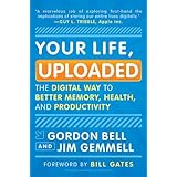 your life uploaded the digital way to better memory health and productivity