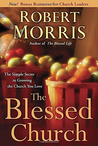 The Blessed Church: The Simple Secret to Growing the Church You Love Paperback August 19, 2014
